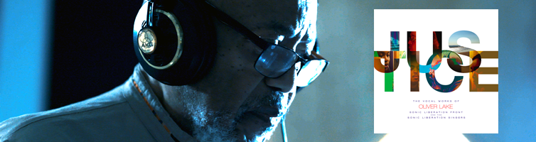 Justice, The Vocal Works Of Oliver Lake with Sonic Liberation Front